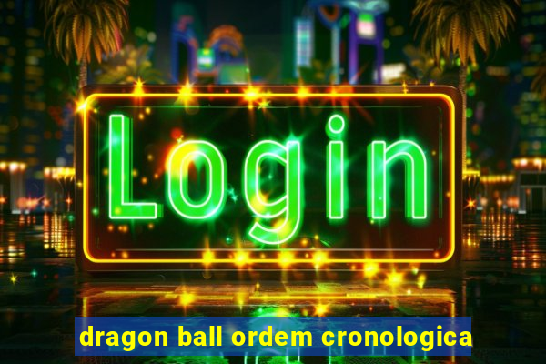 dragon ball ordem cronologica